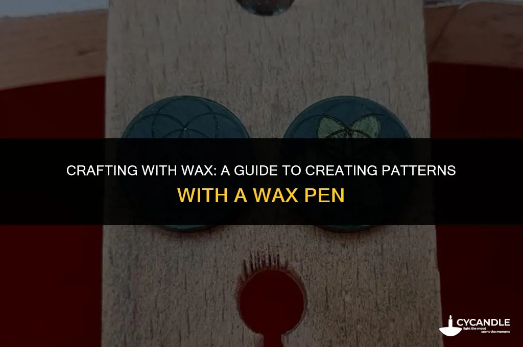 how to use a wax pen for patterns
