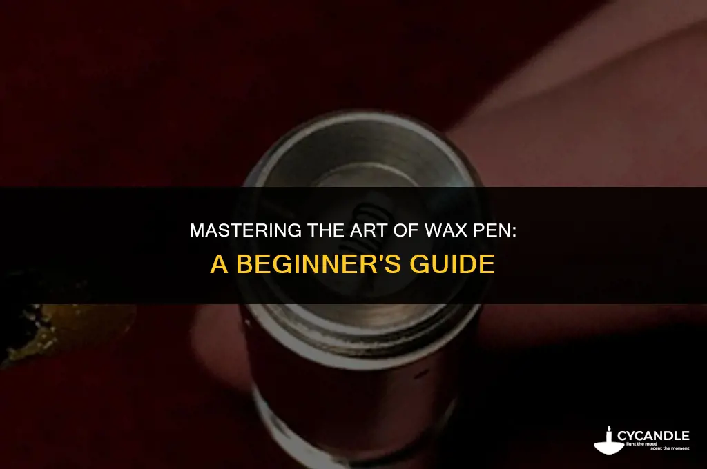 how to use a wax pen