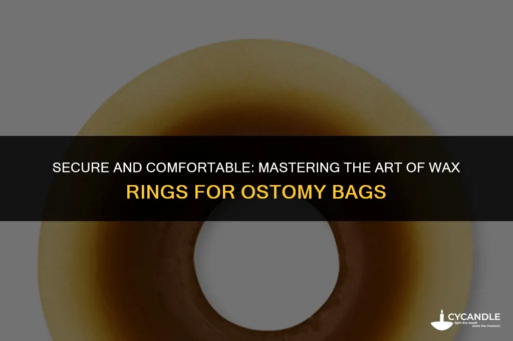 how to use a wax ring on ostomy bag