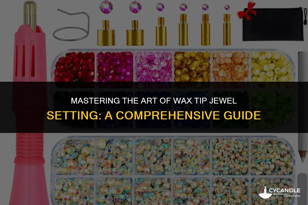 how to use a wax tip jewel setter