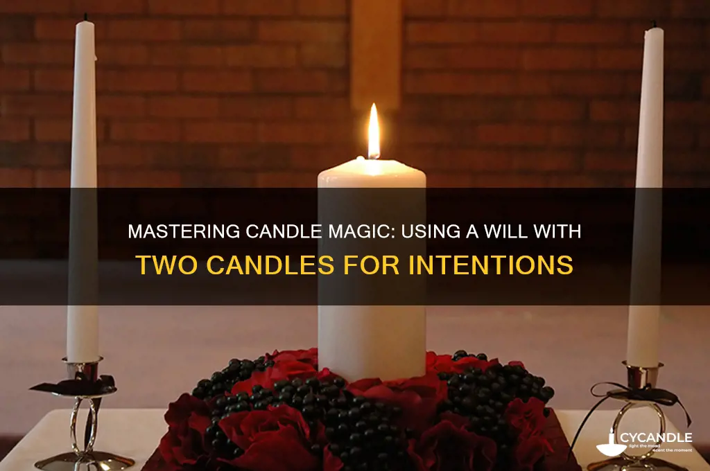 how to use a will with 2 candles