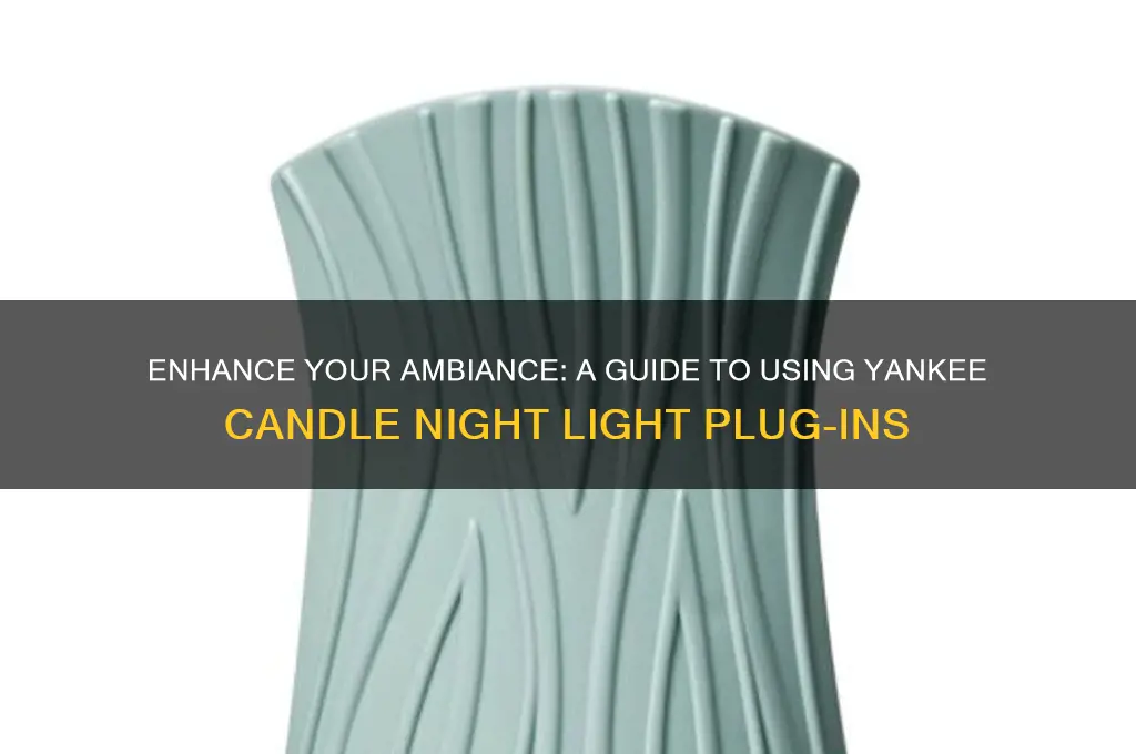 how to use a yankee candle night light plug in