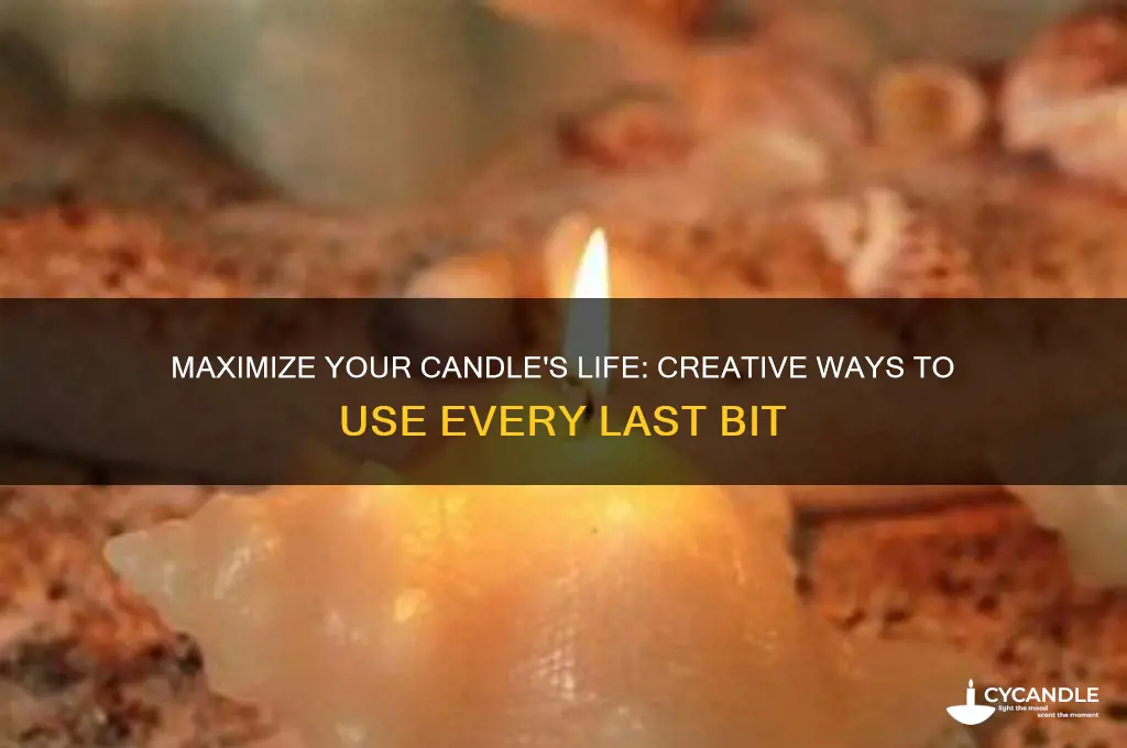 how to use all of a candle