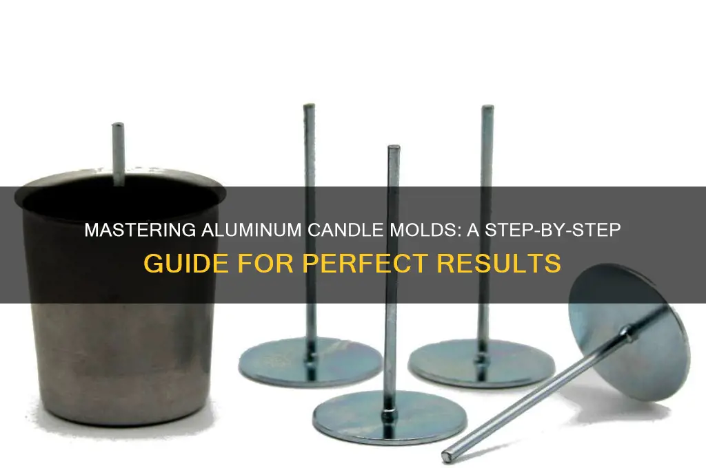 how to use aluminum candle molds