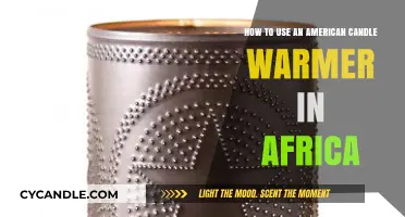 Using American Candle Warmers in Africa: Tips for Safe and Efficient Use