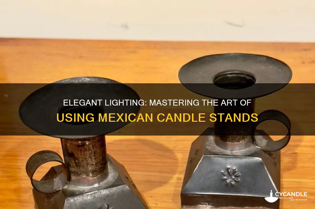 how to use an mexican candle stand