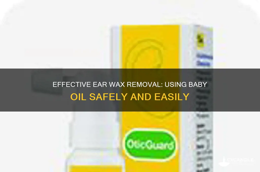 how to use baby oil to remove ear wax