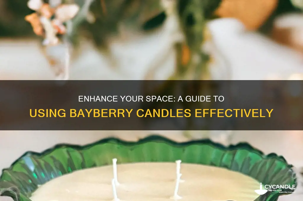 how to use bayberry candle