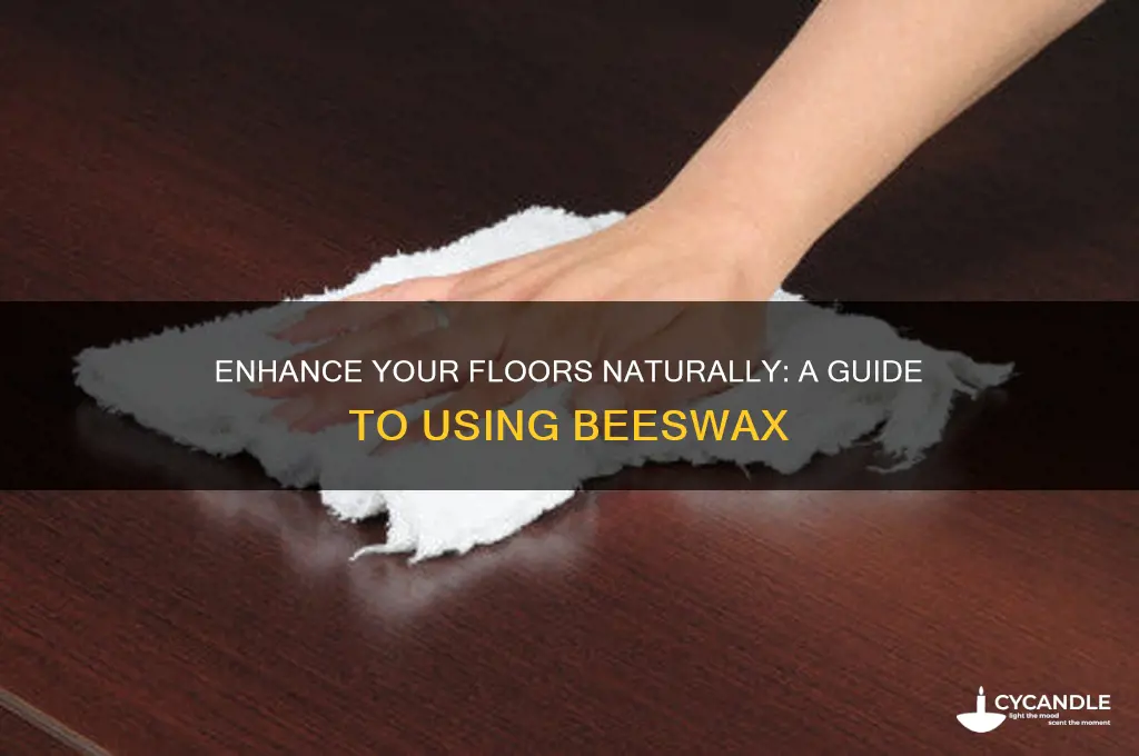 how to use beeswax on floors