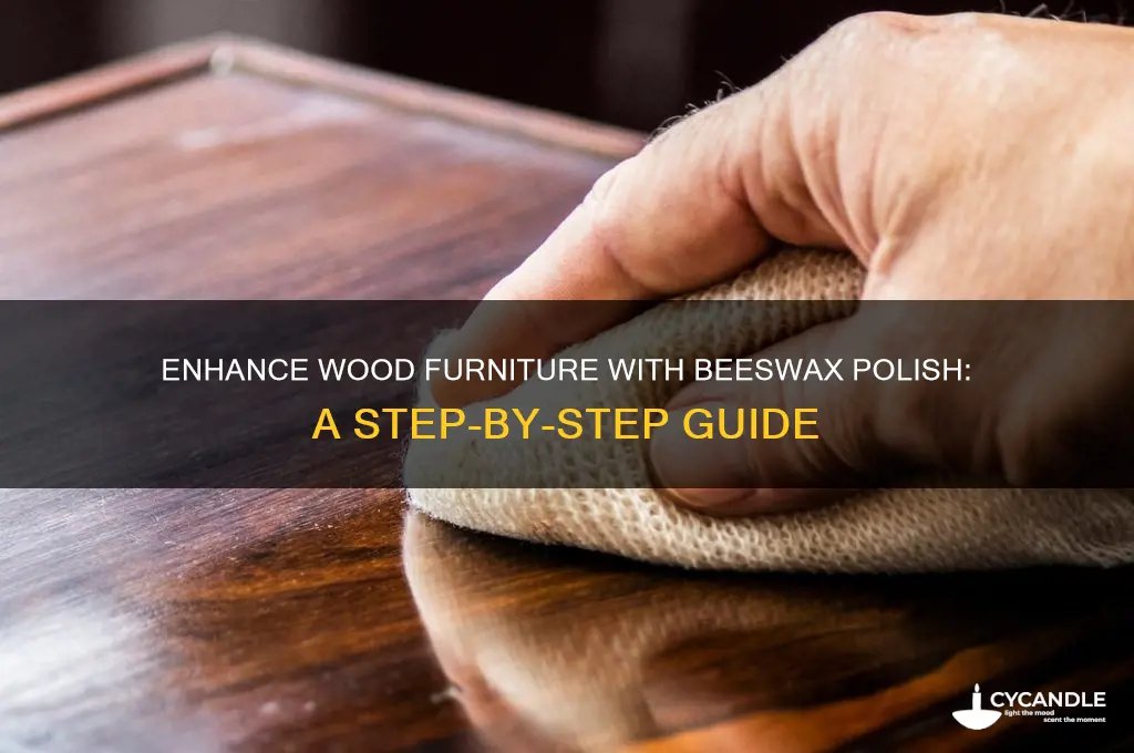 how to use beeswax polish for wood furniture