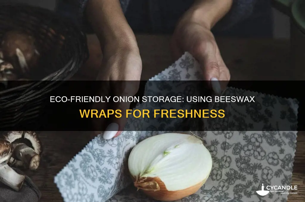 how to use beeswax wraps on onion