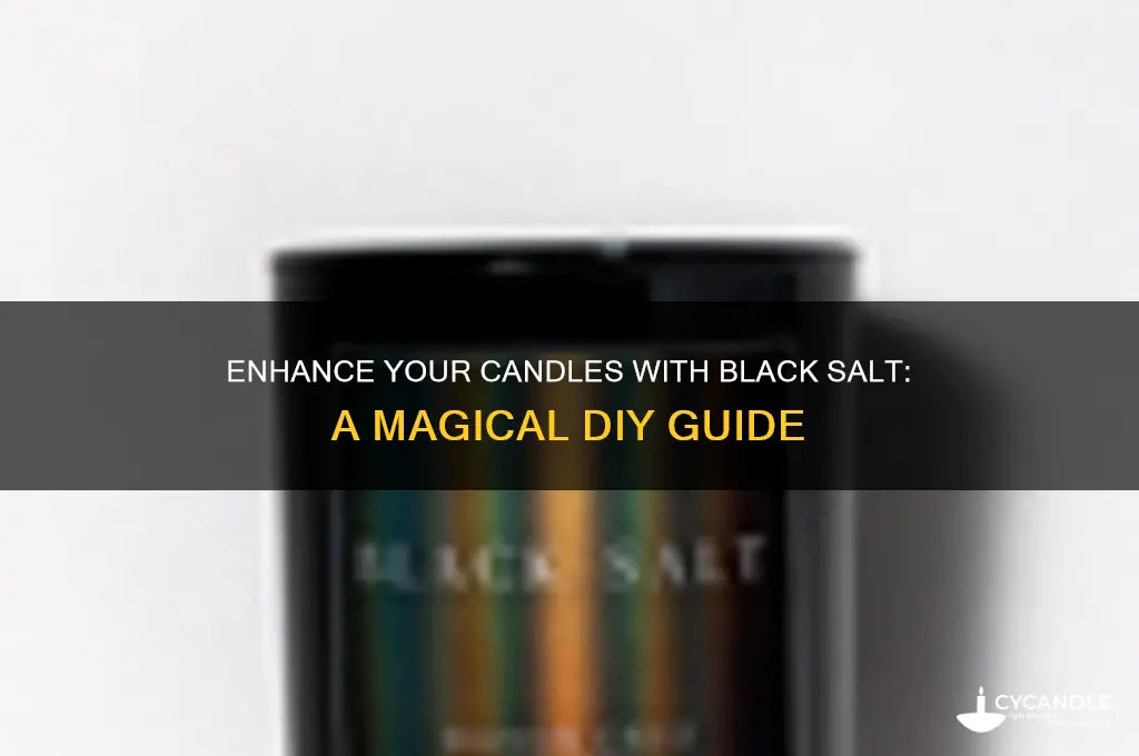 how to use black salt in a candle