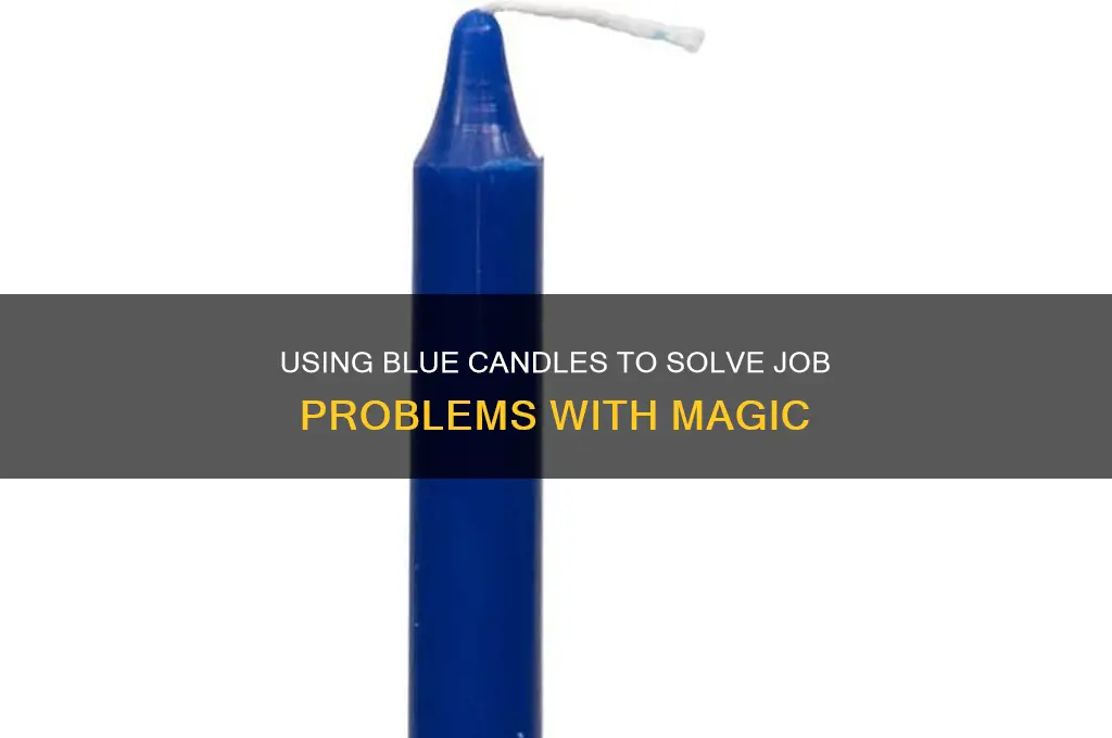 how to use blue candles problems at job for magic