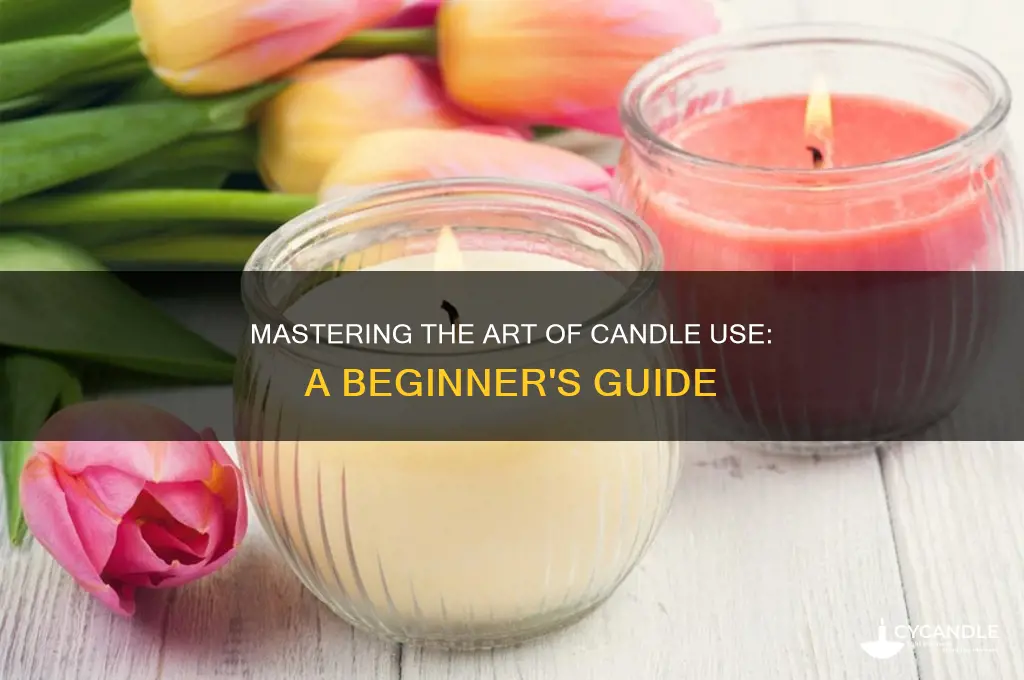 how to use candle 101