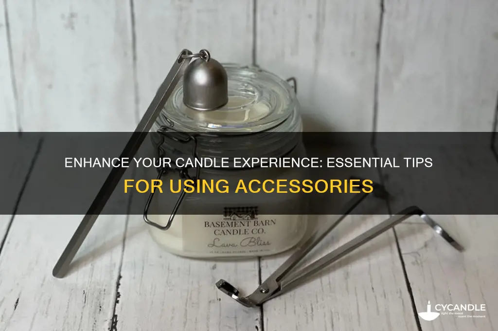 how to use candle accessories