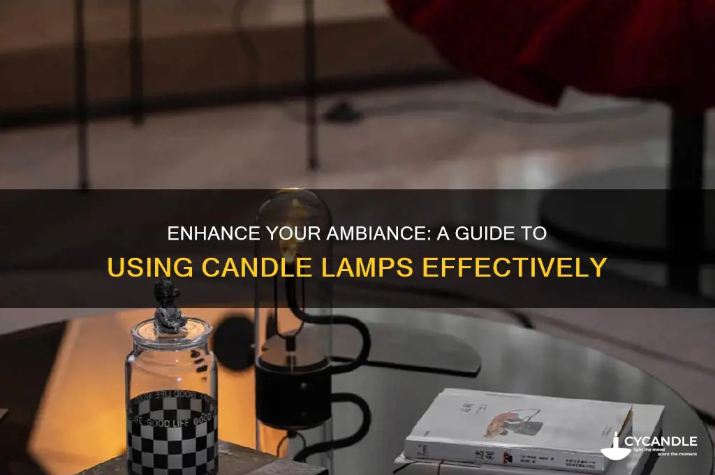 how to use candle lamps