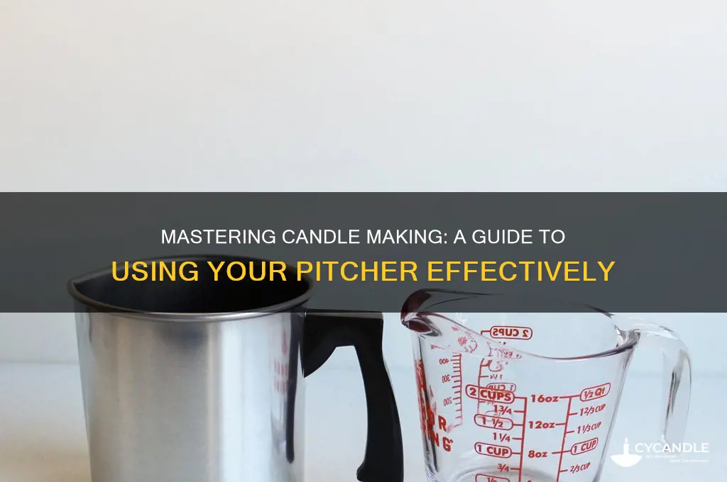 how to use candle making pitcher