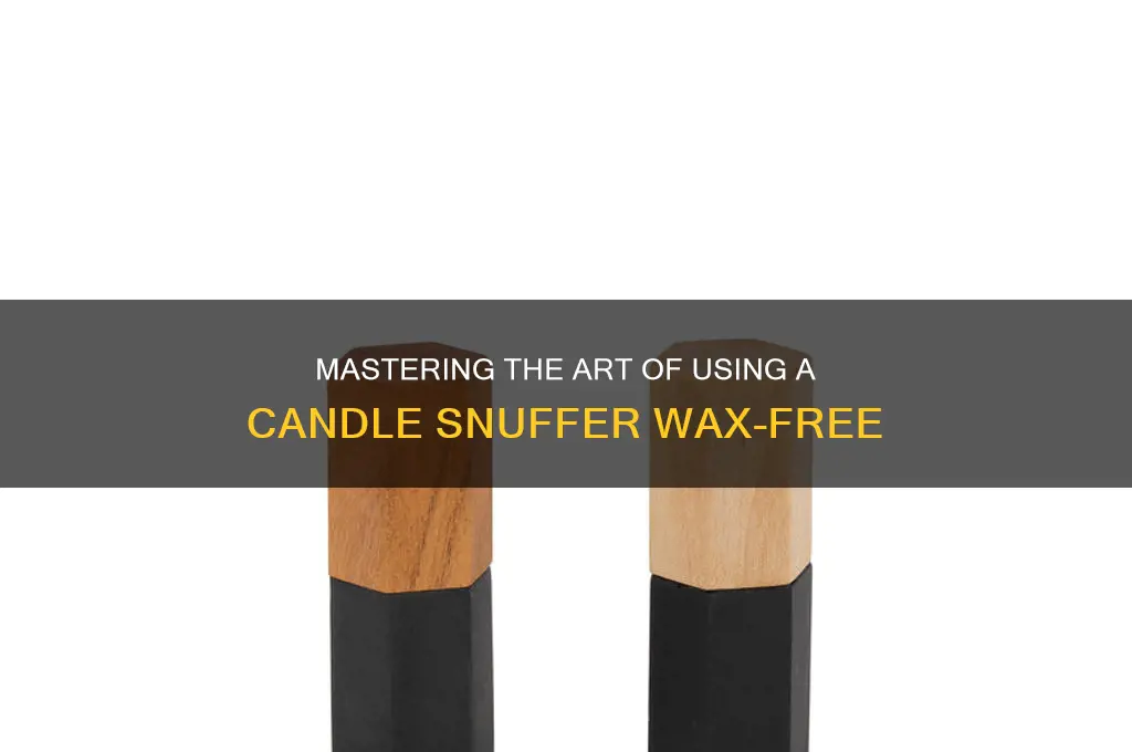 how to use candle snuffer without getting wax on it