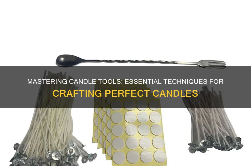 how to use candle tools