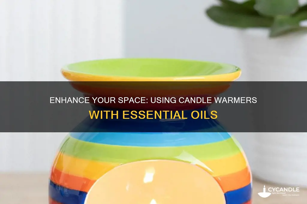 how to use candle warmer with essential oils