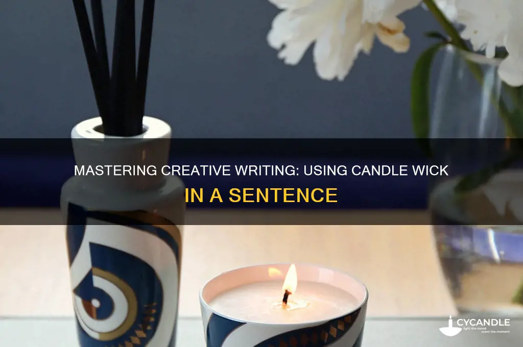 how to use candle wick in a sentence