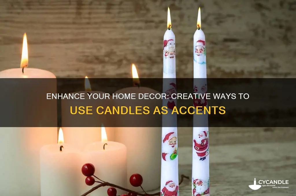 how to use candles as an accent piece