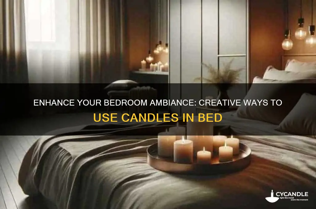 how to use candles in bed