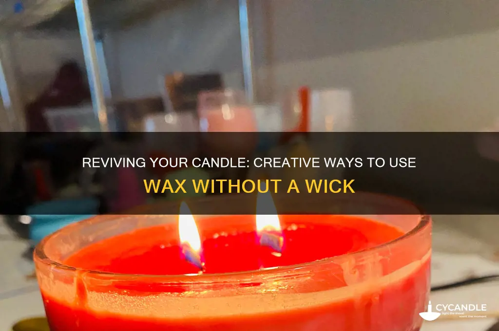 how to use candles when wick is gone