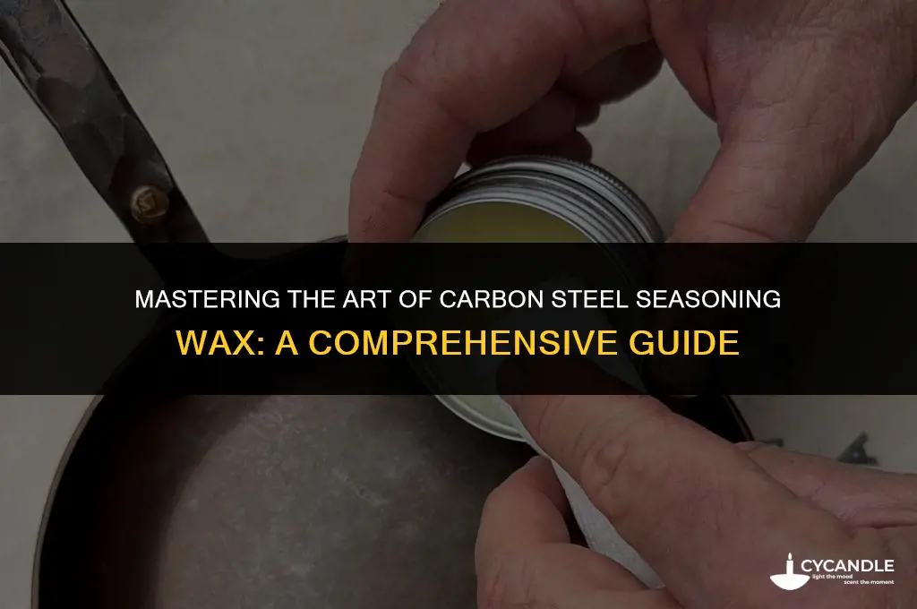 how to use carbon steel seasoning wax