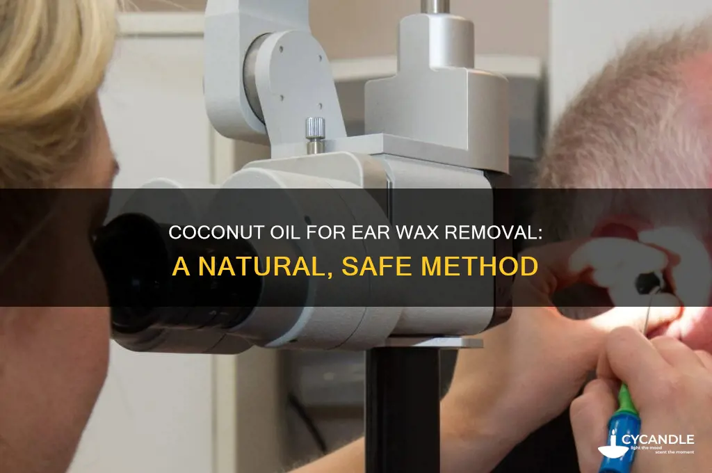 how to use coconut oil for ear wax removal