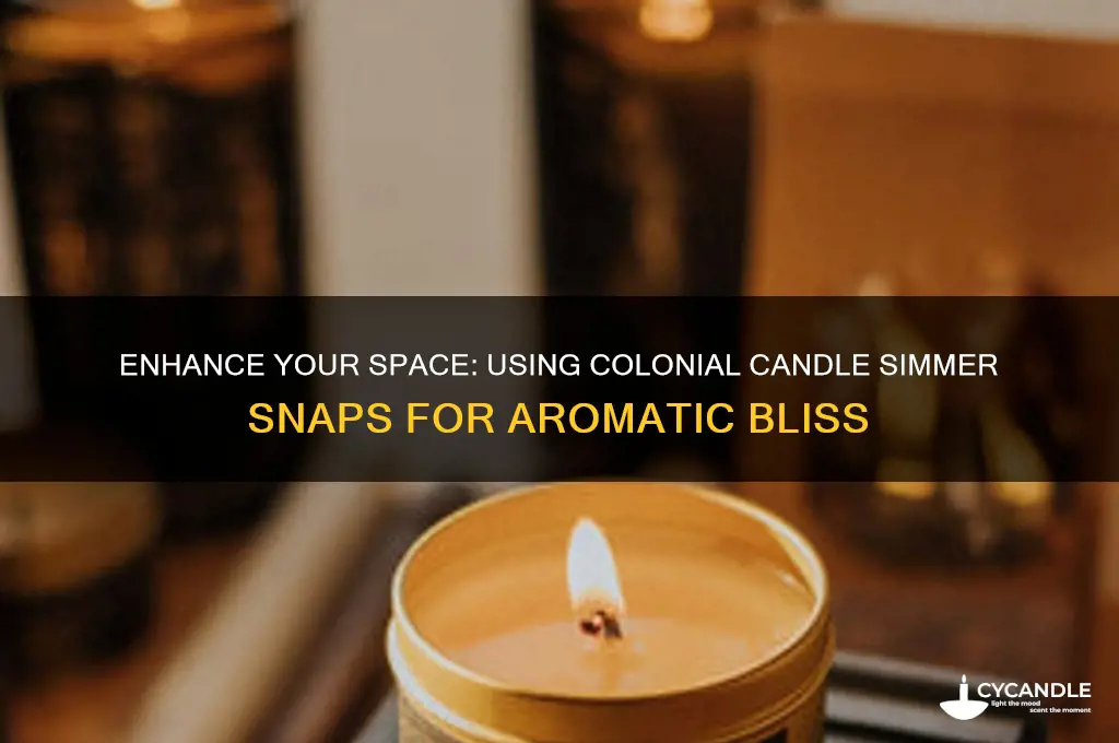 how to use colonial candle simmer snaps