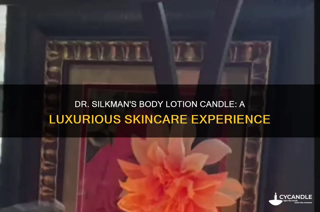 how to use dr silkmans body lotion candle