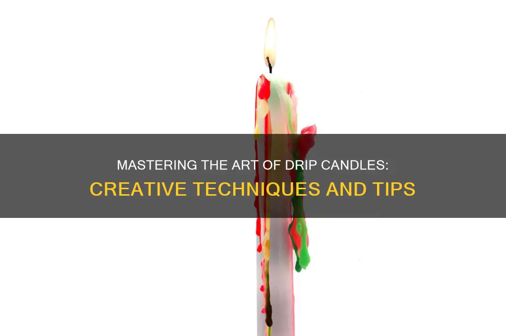 how to use drip candles