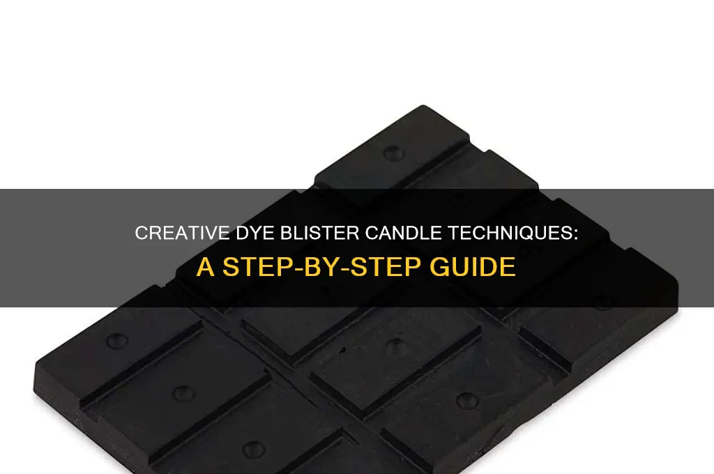 how to use dye blister candles