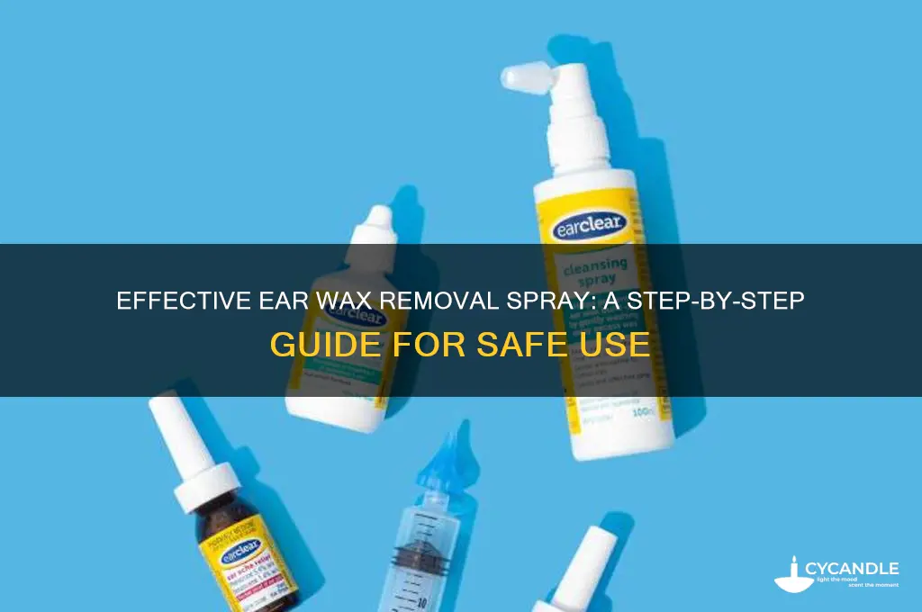 how to use ear wax removal spray