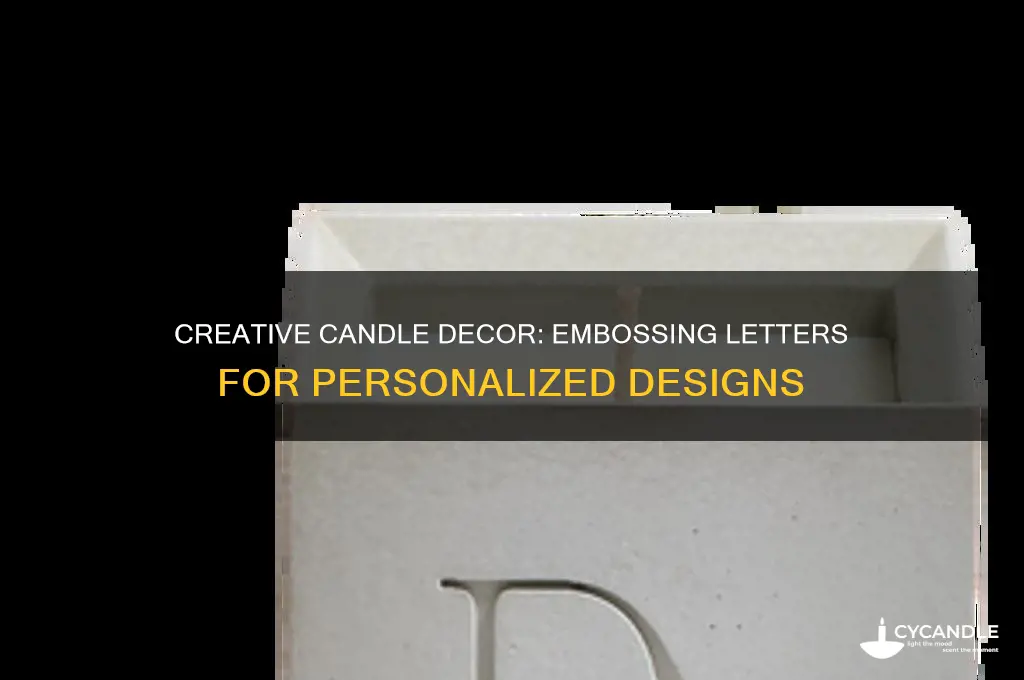 how to use embossing letters in candle