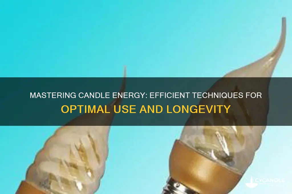 how to use energy on candle