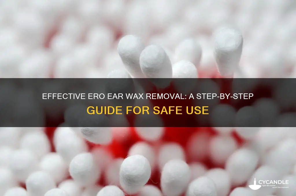 how to use ero ear wax removal