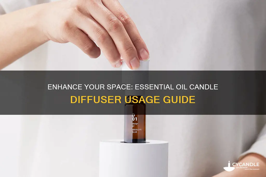 how to use essential oil candle diffuser
