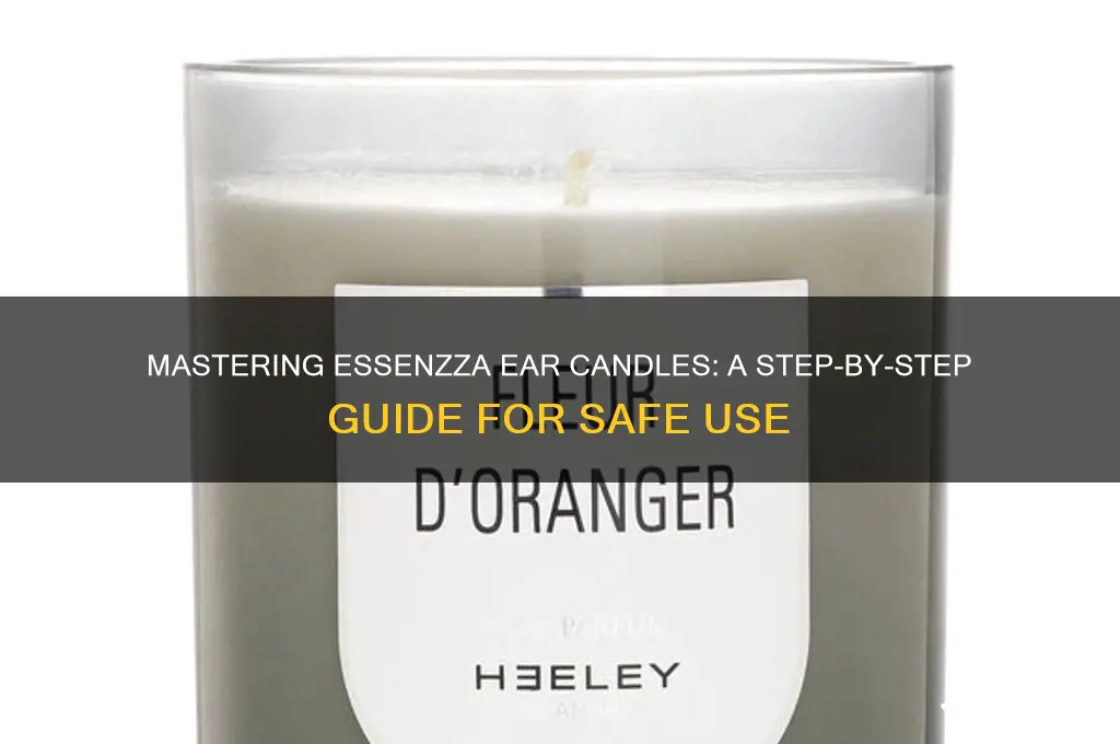 how to use essenzza ear candles
