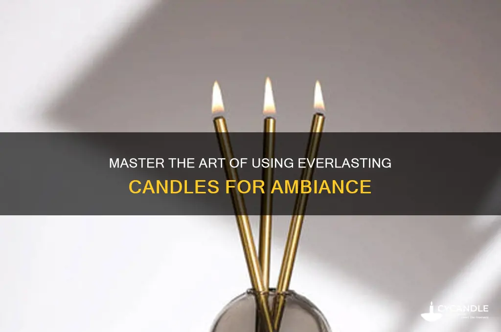how to use everlasting candle