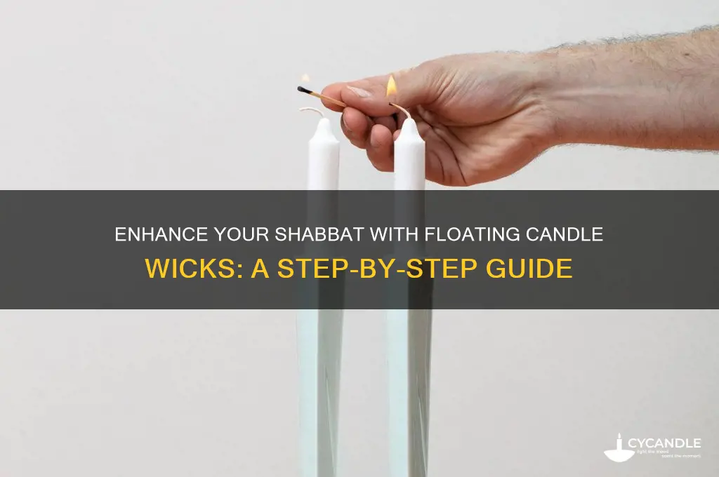 how to use floating candle wicks shabbat