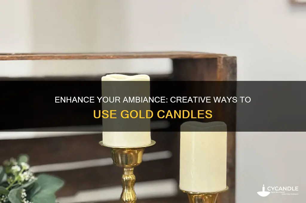 how to use gold candle