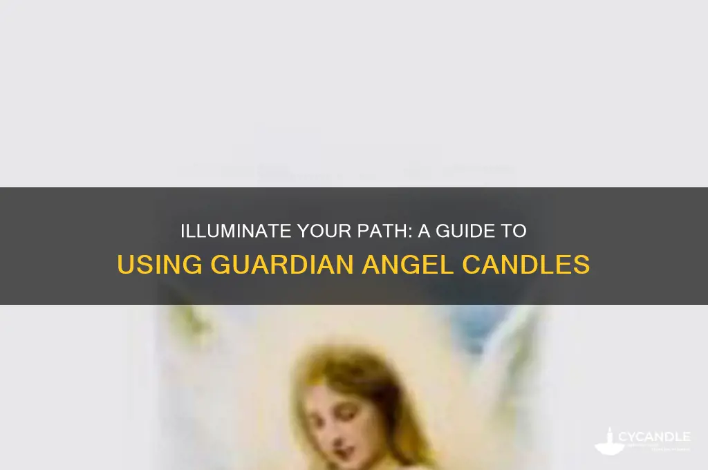 how to use guardian angel candle