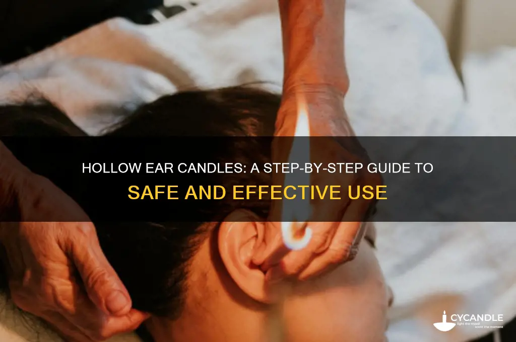 how to use hollow ear candles