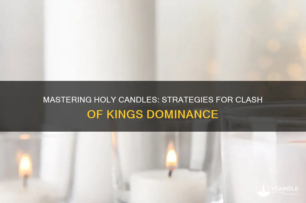 how to use holy candle in clash of kings