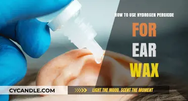 Safely Cleaning Your Ears: A Guide to Using Hydrogen Peroxide for Ear Wax Removal