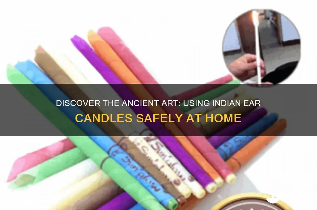 how to use indian ear candles
