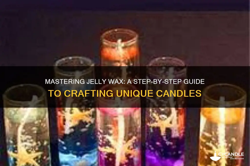 how to use jelly wax for candles