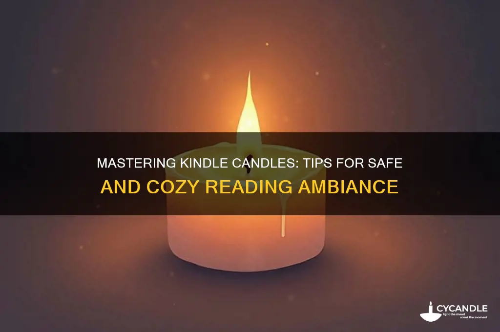 how to use kindle candles